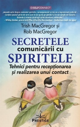 Secretele comunicării cu spiritele : tehnici pentru recepţionarea şi realizarea unui contact