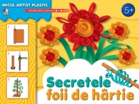 Secretele foii de hartie. Activitati pentru copiii de la 5 la 9 ani