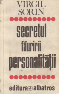 Secretul fauririi personalitatii - Convorbiri