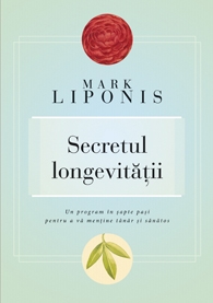 Secretul longevitatii. Un program in 7 pasi pentru a va mentine tanar si sanatos