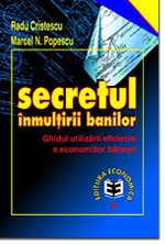 Secretul înmulţirii banilor. Ghidul utilizării eficiente a economiilor bănesti