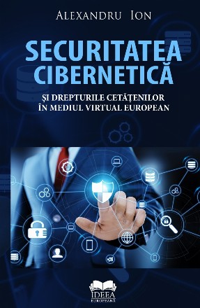 Securitatea cibernetică şi drepturile cetăţenilor în mediul virtual european