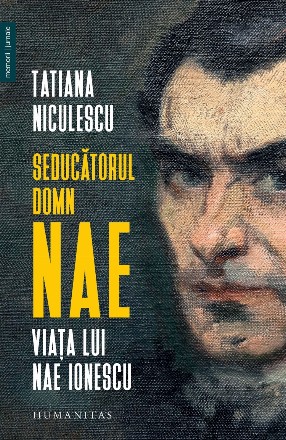 Seducătorul domn Nae.Viața lui Nae Ionescu