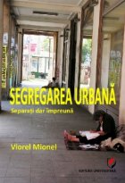 Segregarea urbana Separati dar impreuna