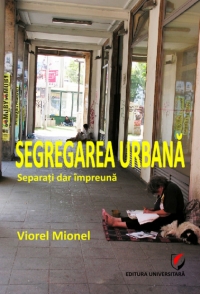 Segregarea urbana. Separati dar impreuna