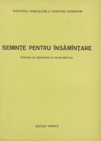 Seminte pentru insamintare - Colectie de standarde si norme tehnice