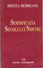 Semnificatia secolului nostru