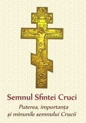 Semnul Sfintei Cruci - Puterea, importanta si minunile semnului Crucii