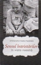 Sensul intristarilor viata noastra