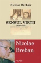 Sensul vietii (Memorii IV)