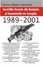 Serviciile secrete din Romania si scandalurile de coruptie dintre 1989-2001