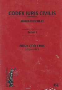 Set Codex Iuris Civilis. Tomul 1+2 - Tomul 1 - Noul Cod Civil. Editie critica. Tomul 2 - Legi Conexe. (derogatorii si complementare) Noului Cod Civil