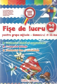 Set fise de lucru pentru grupa mijlocie 4-5 ani (2 caiete pentru semestrele I si II)