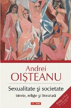 Sexualitate și societate. Istorie, religie şi literatură (Ediția a II-a. Revăzută, adăugită şi ilustr