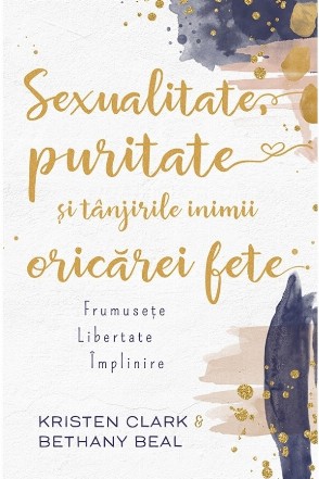 Sexualitate, puritate si tanjirile inimii oricarei fete. Frumusete, libertate, implinire