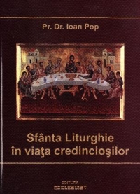 Sfanta Liturghie in viata credinciosilor