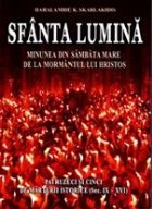 Sfanta Lumina - Minunea din Sambata Mare de la Mormantul lui Hristos