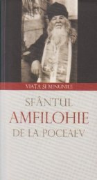 Sfantul Amfilohie Poceaev Viata minunile