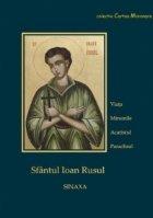 Sfantul Ioan Rusul - viata, minunile, acatistul, paraclisul