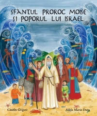 Sfantul Proroc Moise si poporul lui Israel