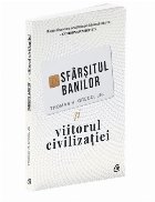 Sfarsitul banilor si viitorul civilizatiei