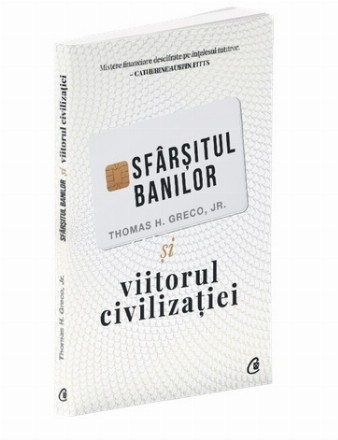 Sfarsitul banilor si viitorul civilizatiei