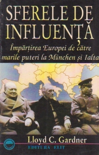 Sferele de influenta. Impartirea Europei de catre marile puteri la Munchen si Ialta