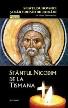 Sfinti, duhovnici si marturisitori romani. Vol. 5 - Sfantul Nicodim de la Tismana