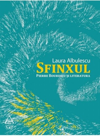 Sfinxul. Pierre Bourdieu şi literatura