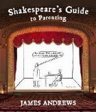 Shakespeare\'s Guide to Parenting