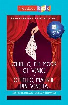 Shakespeare pentru copii: Othello, Maurul din Venetia / Othello, the moor of Venice, editie bilingva + Audiobo