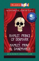 Shakespeare pentru copii: Hamlet, Print al Danemarcei / Hamlet, Price of Danmark, editie bilingva + Audiobook