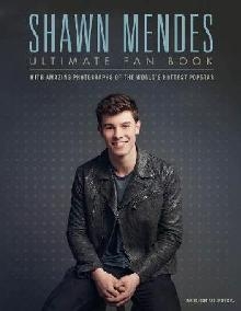 Shawn Mendes: The Ultimate Fan Book