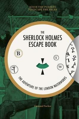 Sherlock Holmes Escape Book, The: The Adventure of the Londo