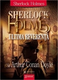 Sherlock Holmes - Ultima reverenta