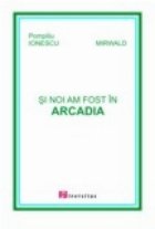 noi fost Arcadia