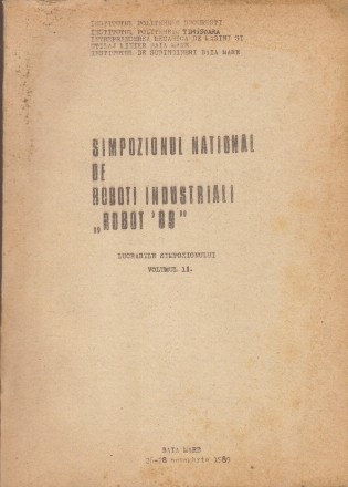 Simpozionul National de Roboti Industriali - Robot 89 (Volumul al II-lea)