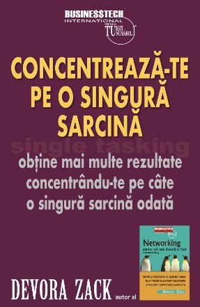 Single tasking - Concentreaza-te pe o singura sarcina. Obtine mai multe rezultate concentrandu-te pe o singura sarcina odata