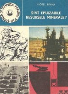 Sint epuizabile resursele minerale