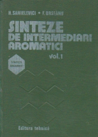 Sinteze de intermediari aromatici, Volumul I