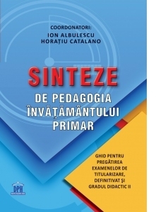 Sinteze de pedagogia invatamantului primar. Ghid pentru pregatirea examenelor de titularizare, definitivat si gradul didactic II