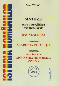 Sinteze pentru pregatirea examenelor de bacalaureat, admitere la Academia de Politie si admitere la Facultatea de Administratie Publica (SNSPA), actualizare 2008