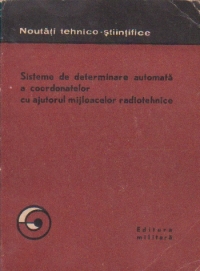 Sisteme de determinare automata a coordonatelor cu ajutorul mijloacelor radiotehnice