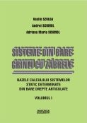 Sisteme din bare. Grinzi cu zabrele. Bazele calculului sistemelor static determinate din bare drepte articulate. Vol. 2