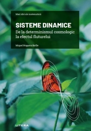 Sisteme dinamice : de la determinismul cosmologic la efectul de fluture