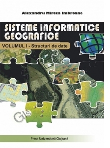 Sisteme informatice geografice. Volumul I. Structuri de date