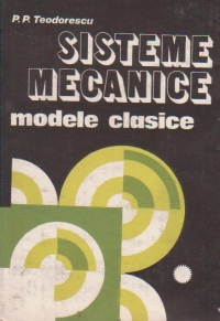 Sisteme mecanice. Modele clasice Volumul I