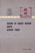 Sisteme de reglare unificate pentru procese rapide, Volumele I si II