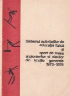 Sistemul activitatilor de educatie fizica si sport de masa al pionierilor si elevilor din scolile generale 197