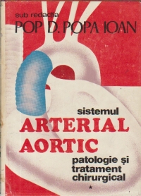 Sistemul arterial aortic - Patologie si tratament chirurgical, Volumul I